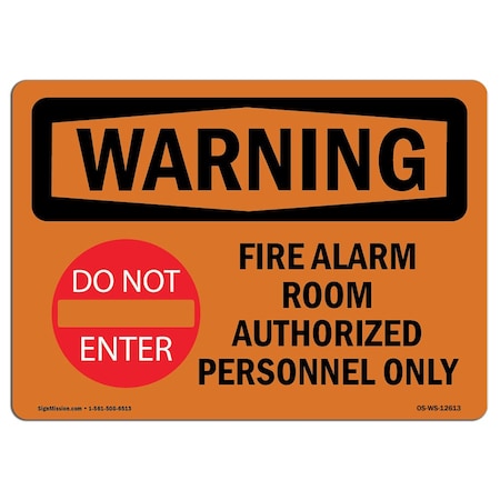 Signmission Safety Sign, OSHA WARNING, 7" Height, 10" Width, Aluminum, Fire Alarm Room Authorized, Landscape OS-WS-A-710-L-12613